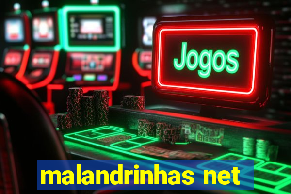 malandrinhas net